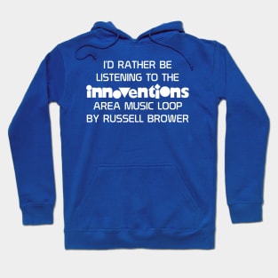 I'd Rather be Listening to the Innoventions Area Music Loop Hoodie